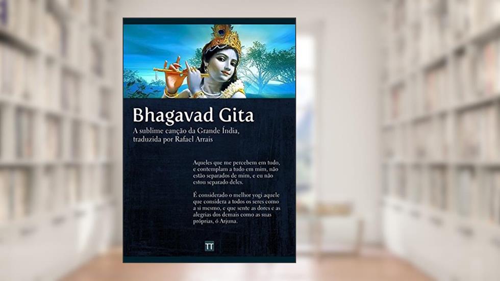 Bhagavad Gita: A sublime canção da Grande Índia, do autor Anônimo