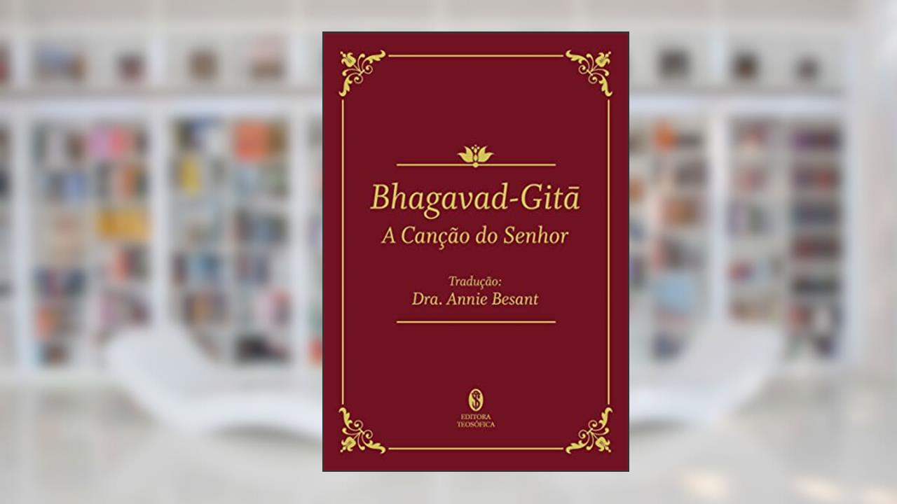 Bhagavad-Gita - A Canção do Senhor (edição de Luxo), do autor Annie Besant (tradutora)