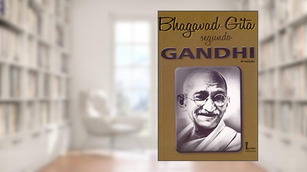 Bhagavad. Gita Segundo Gandhi, do autor Tradução de Norberto de Paula Lima
