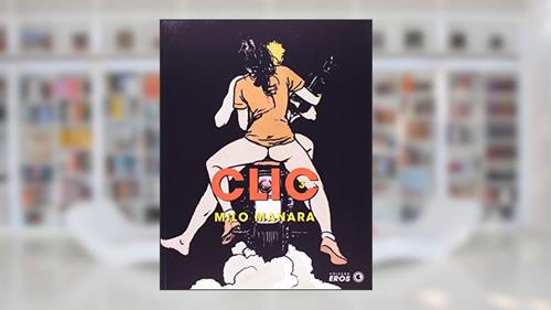 Capa de Clic 3 - Coleção Eros. Volume 6, do autor Milo Manara