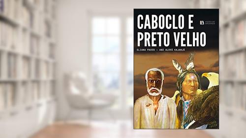 Capa de CABOCLO E PRETO VELHO: Os Pais da Umbanda (Umbanda Para Leigos e Iniciantes), do autor Eliana Pacco