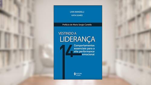Capa de Vestindo a liderança: 14 comportamentos essenciais para a alta performance emocional, do autor Livia Mandelli; Katia Soares