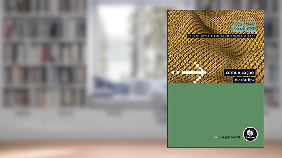 Comunicação de Dados: Volume 22, do autor Juergen Rochol