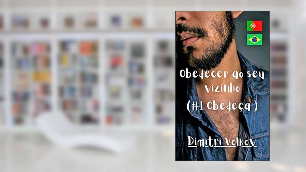 Obedecer ao seu vizinho : (#1 Obedeça), do autor Dimitri Volkov