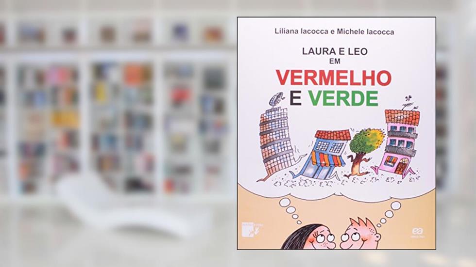 Laura e Leo em Vermelho e Verde, do autor Liliana Iacocca E Michele Iaco