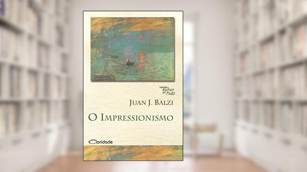 O impressionismo, do autor Juan Jose Balzi