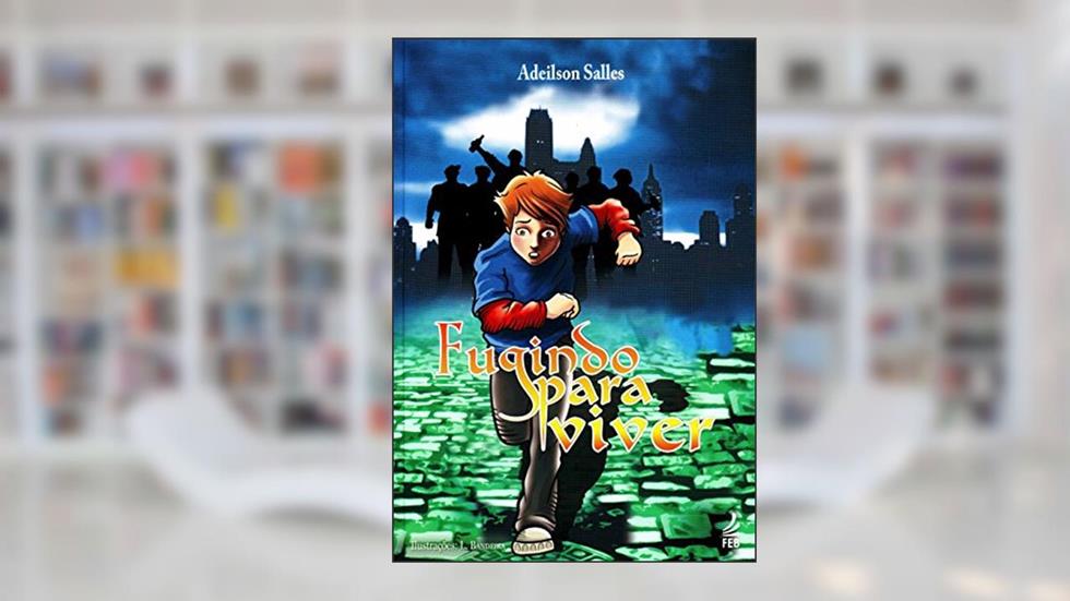 Fugindo Para Viver, do autor Adeilson Silva Salles