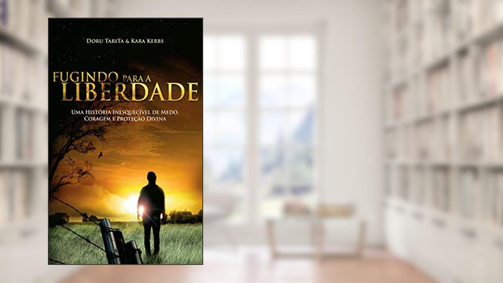 Fugindo para a Liberdade, do autor Doru Tarita; Kara Kerbs