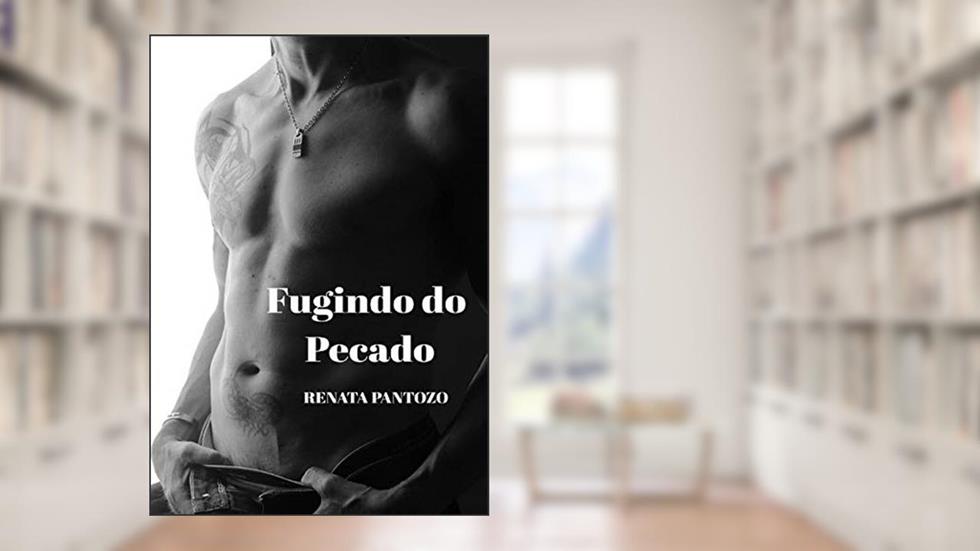 Fugindo Do Pecado, do autor Renata Pantozo