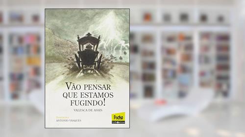 Capa de Vao Pensar Que Estamos Fugindo!, do autor Valesca de Assis
