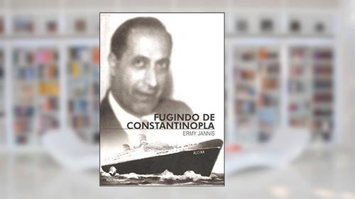 Capa de Fugindo de Constantinopla, do autor Ermy Jannis