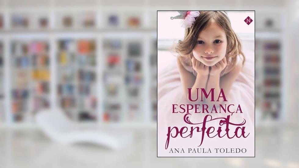 Uma esperança perfeita, do autor Ana Paula Toledo