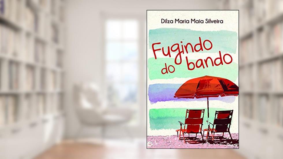 Fugindo do Bando, do autor Dilza Maria Maia Silveira