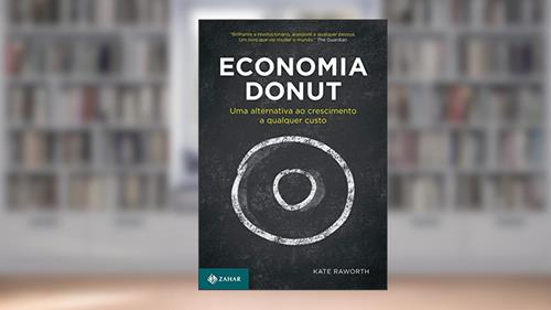 Capa de Economia Donut: Uma alternativa ao crescimento a qualquer custo, do autor Kate Raworth