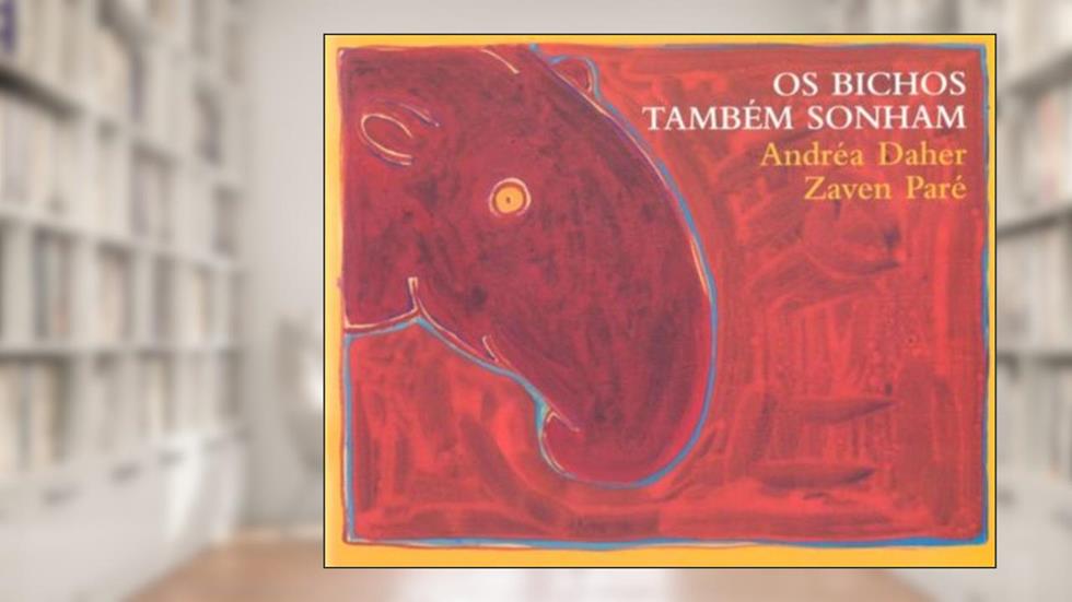Os bichos também sonham, do autor Andréa Daher; Zaven Paré
