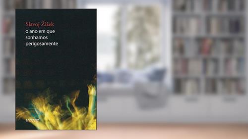 Capa de O ano em que sonhamos perigosamente, do autor Slavoj Zizek