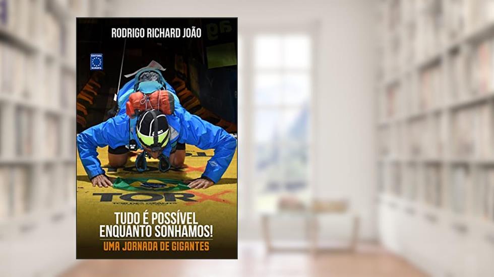 Tudo é possível enquanto sonhamos - Uma jornada de Gigantes, do autor Rodrigo Richard João