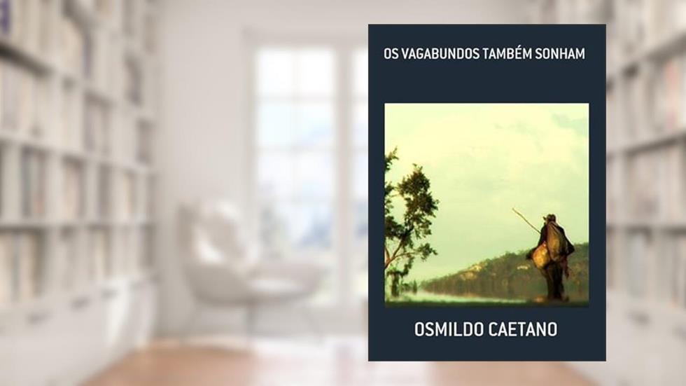 Os Vagabundos Também Sonham, do autor Osmildo Caetano