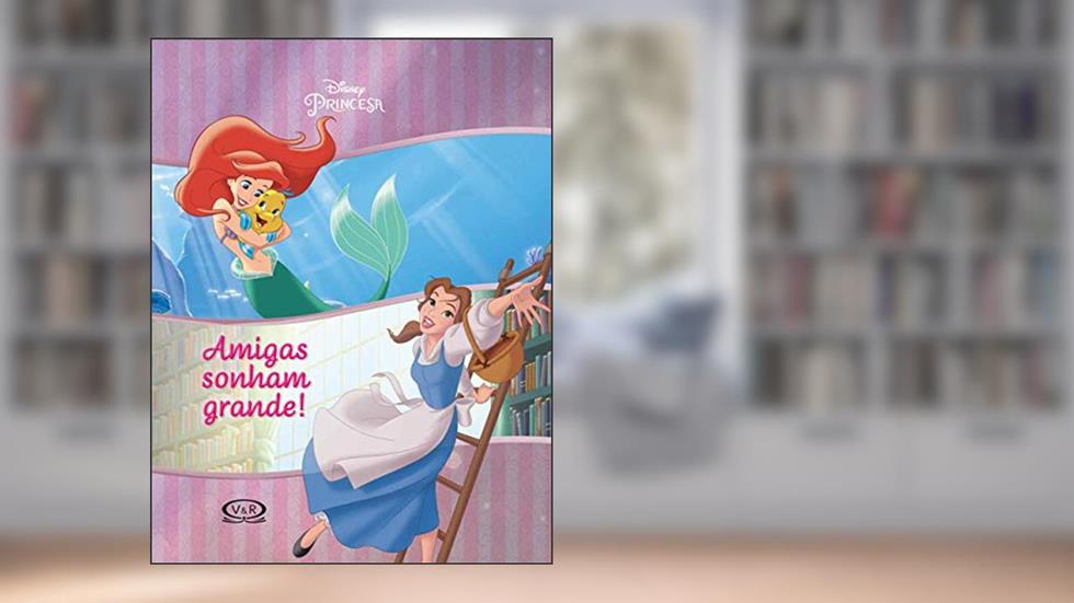 Porta-Retrato Das Princesas - Amigas Sonham Grande, do autor Vários Autores