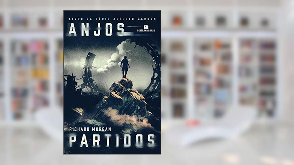 Anjos partidos (Vol. 2 Carbono alterado), do autor Richard Morgan