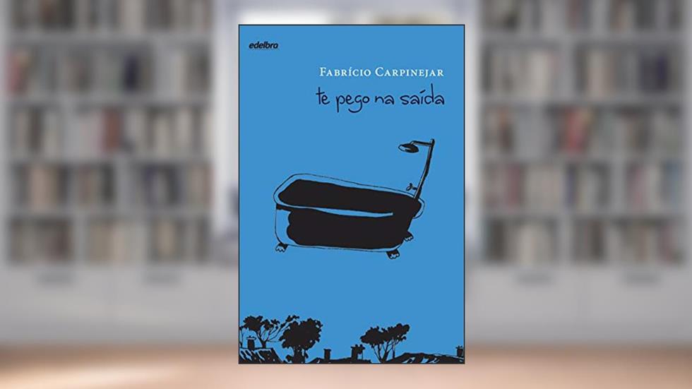 Te pego na saída, do autor Fabrício Carpinejar