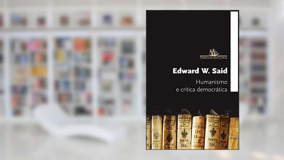Humanismo e crítica democrática, do autor Edward W. Said