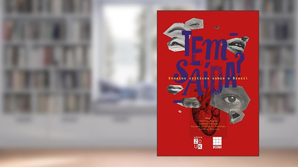 Tem saída? Ensaios críticos sobre o Brasil, do autor Winnie Bueno; Rosana Pinheiro-Machado; Joanna Burigo; Esther Solano
