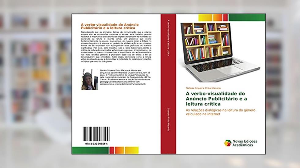 A verbo-visualidade do Anúncio Publicitário e a leitura crítica: As relações dialógicas na leitura do gênero veiculado na internet, do autor Natalia Siqueira Pinto Macedo