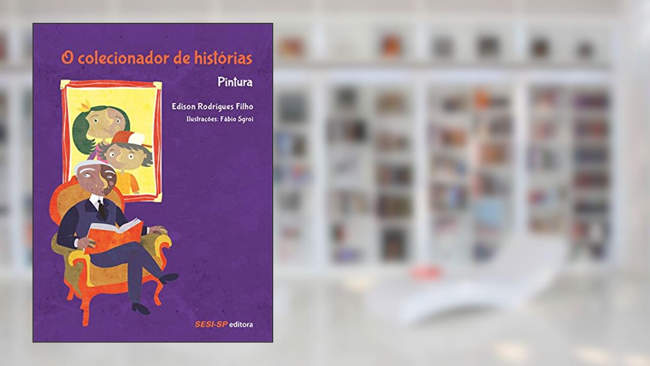 O Colecionador de Histórias, do autor Edison Rodrigues Filho