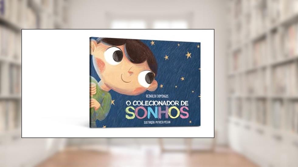 O Colecionador de Sonhos, do autor Reinaldo Domingos