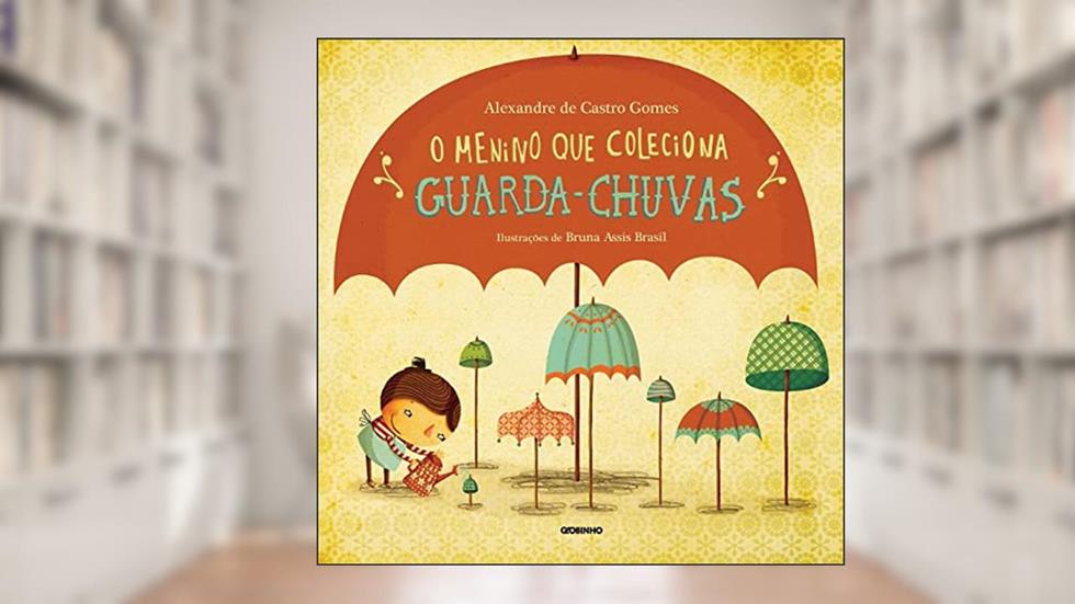 O menino que coleciona guarda chuvas, do autor Alexandre de Castro Gomes