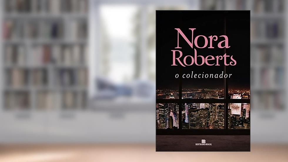 O colecionador, do autor Nora Roberts