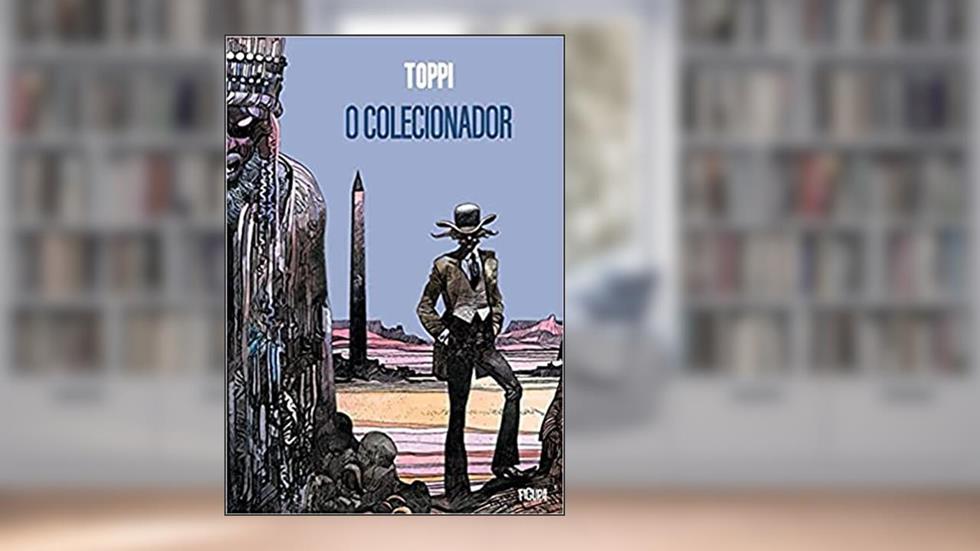 O Colecionador, do autor Toppi Sergio