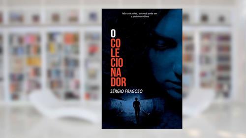 Capa de O Colecionador, do autor Sérgio Fragoso