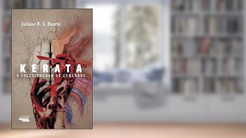 Capa de Kerata: O colecionador de cérebros, do autor Juliana R. S. Duarte