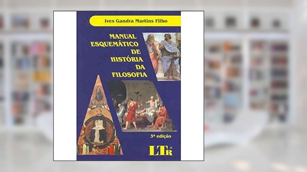 Manual Esquemático de História da Filosofia, do autor Ives G. Martins Filho