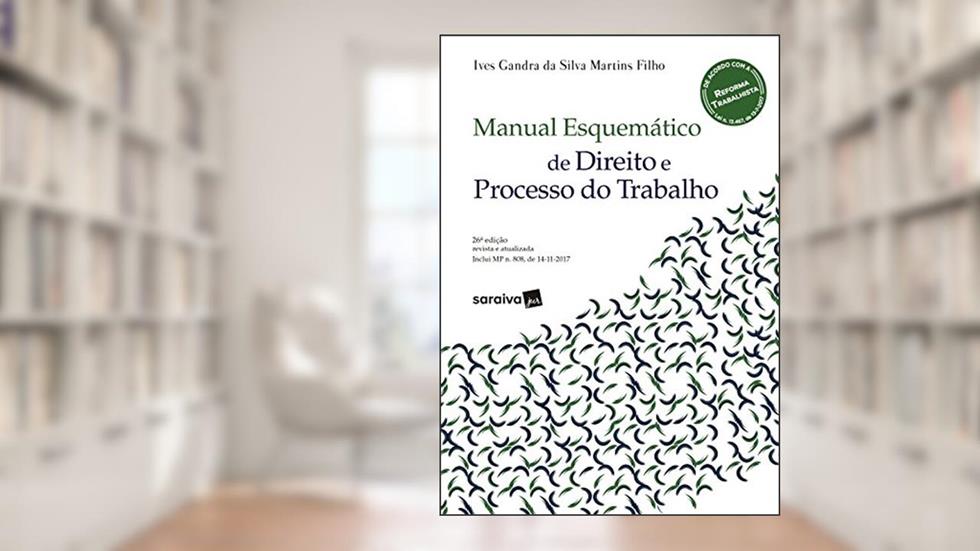 Manual Esquemático de Direito e Processo do Trabalho, do autor Ives Gandra da Silva Martins Filho