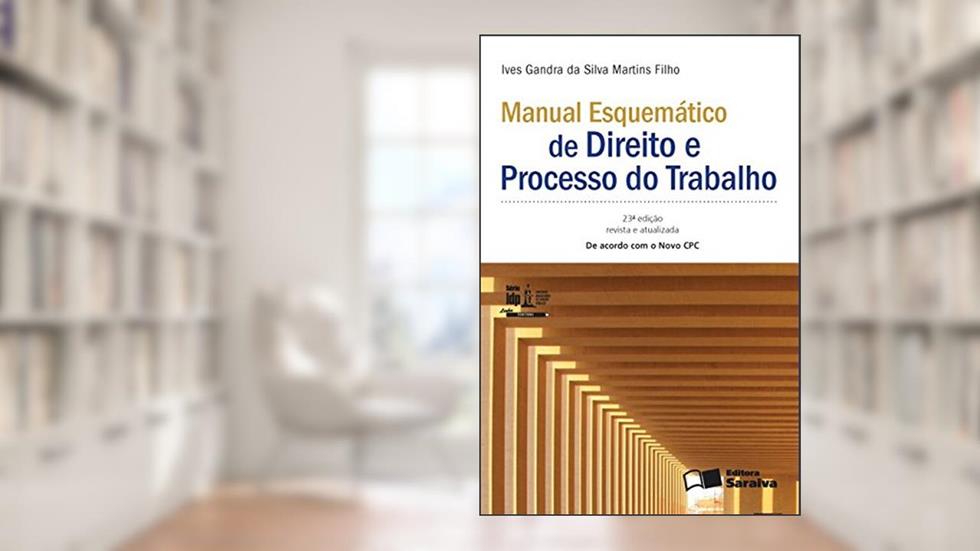Manual Esquemático de Direito e Processo do Trabalho, do autor Ives Gandra da Silva Martins Filho