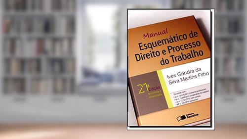 Capa de Manual Esquemático de Direito e Processo do Trabalho, do autor Ives Gandra da Silva Martins Filho