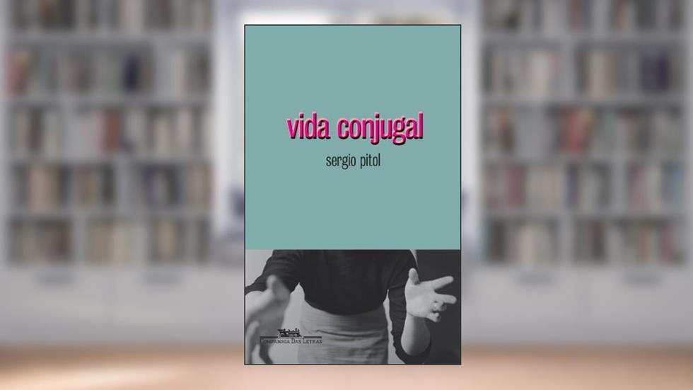 Vida conjugal, do autor Sergio Pitol