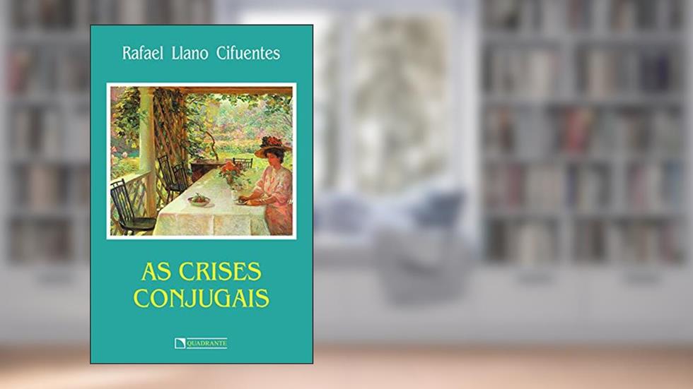 As crises conjugais, do autor Rafael Llano Cifuentes
