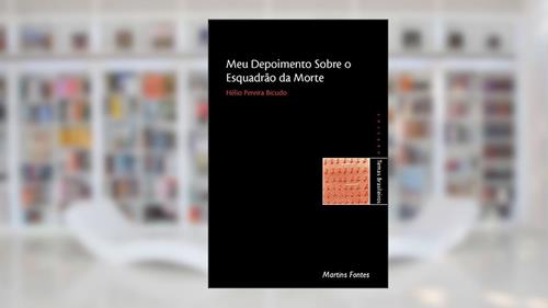 Capa de Meu depoimento sobre o esquadrão da morte, do autor Hélio Pereira Bicudo