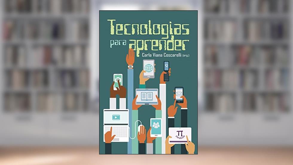 Tecnologias Para Aprender, do autor Carla Viana Coscarelli