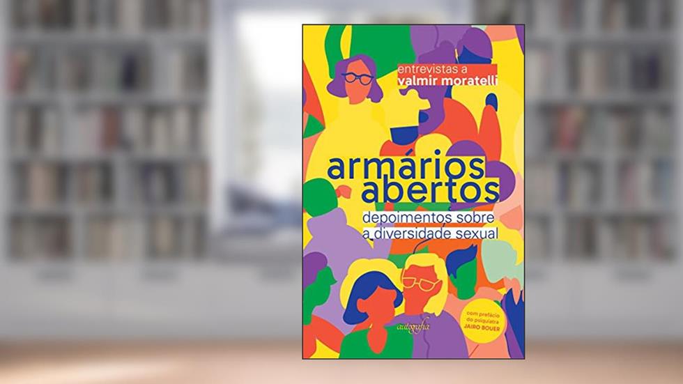 Armários Abertos: Depoimentos Sobre a Diversidade Sexual, do autor Valmir Moratelli