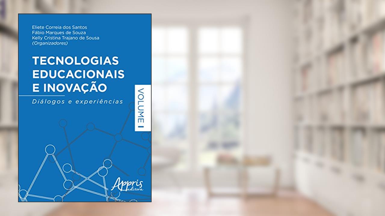 Tecnologias educacionais e inovação: diálogos e experiências - volume i, do autor Eliete Correia dos Santos