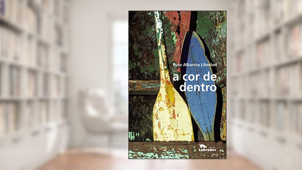 a cor de dentro, do autor Rute albanita Librelon