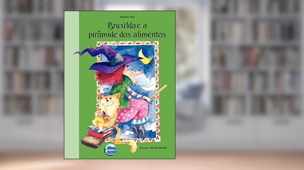 Bruxilda e a Pirâmide dos Alimentos, do autor Arlette Piai
