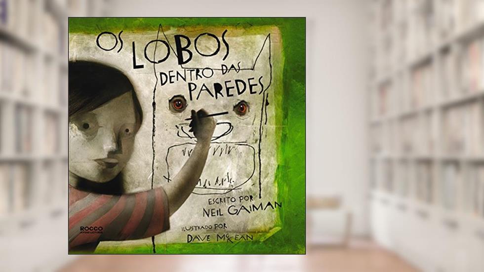 Os lobos dentro das paredes, do autor Neil Gaiman