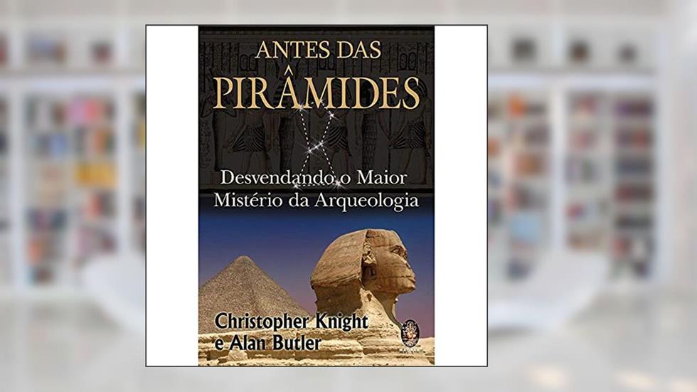 Antes das pirâmides, do autor Christopher Knight; Alan Butler