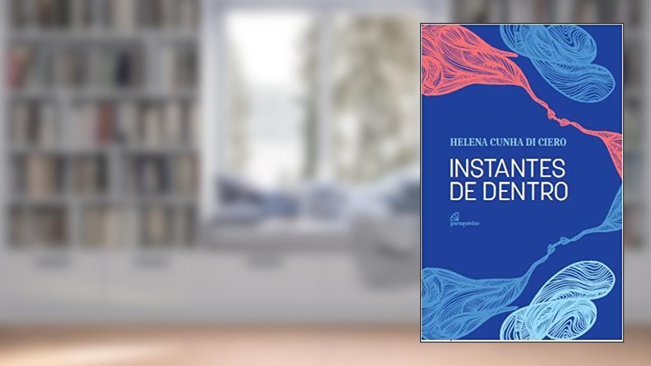 Instantes de dentro, do autor Helena Cunha Di Ciero
